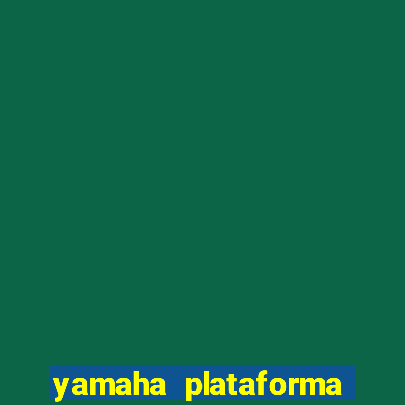 yamaha plataforma de jogos